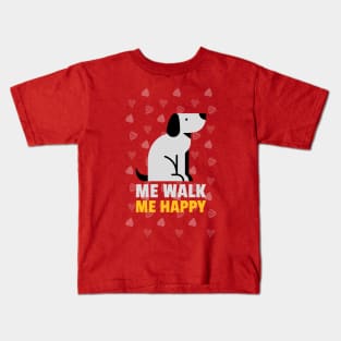 Me Walk Me Happy dog walkers funny Kids T-Shirt